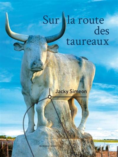 Sur la route des taureaux Sur la route des taureaux