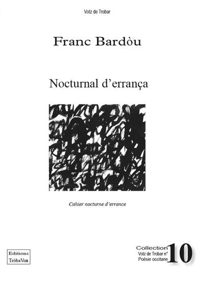 Nocturnal d'errança : poèmas 2007-2011. Cahier nocturne d'errance Nocturnal d'errança : poèmas 2007-2011. Cahier nocturne d'errance