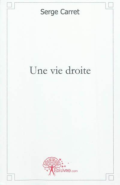 Une vie droite