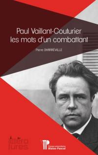 Paul Vaillant-Couturier, les mots d'un combattant