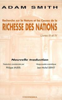Recherche sur la nature et les causes de la richesse des nations. Livres III et IV