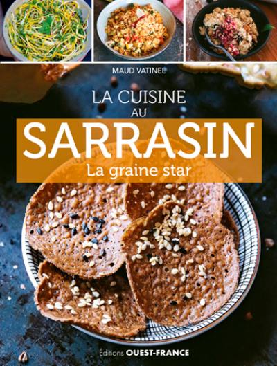 La cuisine au sarrasin : la graine star La cuisine au sarrasin : la graine star