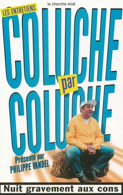 Coluche par Coluche : les entretiens Coluche par Coluche : les entretiens