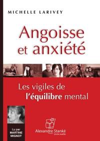 Angoisse et anxiete : Les vigiles de l'équilibre mental