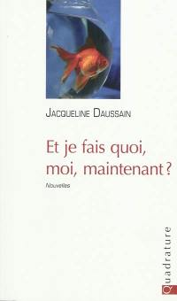 Et je fais quoi, moi, maintenant ?