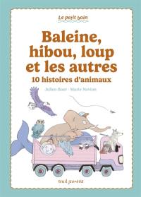 Baleine, hibou, loup et les autres : 10 histoires d'animaux