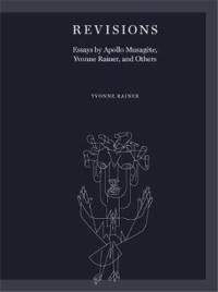 Revisions Essays by Apollo Musagète, Yvonne Rainer, and Others