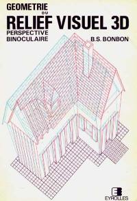Géométrie du relief visuel 3D : perspective binoculaire