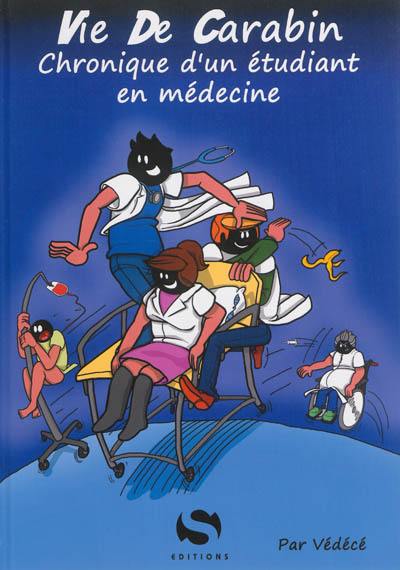 Vie de carabin. Chronique d'un étudiant en médecine Vie de carabin. Chronique d'un étudiant en médecine