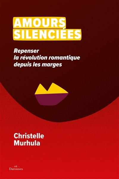 Amours silenciées : repenser la révolution romantique depuis les marges Amours silenciées : repenser la révolution romantique depuis les marges