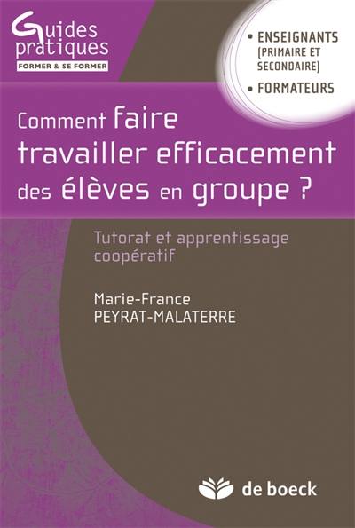 Comment faire travailler efficacement des élèves en groupe ? : tutorat et apprentissage coopératif