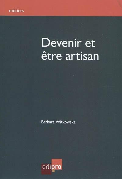 Devenir et être artisan Devenir et être artisan