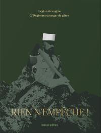 Rien n'empêche ! : Légion étrangère, 2e régiment étranger de génie