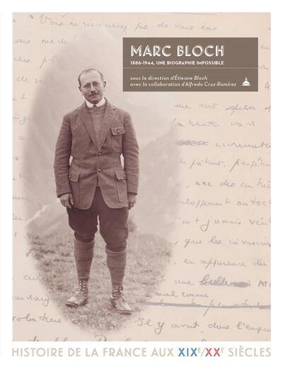 Marc Bloch, 1886-1944 : une biographie impossible