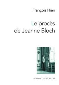 Le procès de Jeanne Bloch