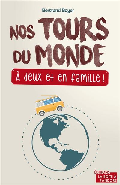 Nos tours du monde : à deux et en famille !
