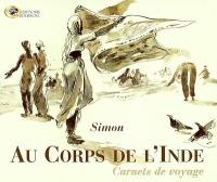 Au corps de l'Inde : carnets de voyage Au corps de l'Inde : carnets de voyage