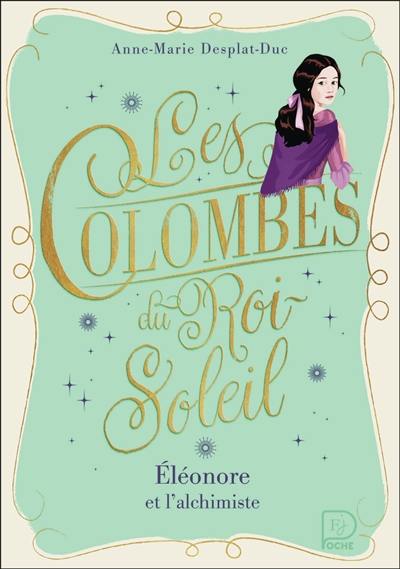 Les colombes du Roi-Soleil. Vol. 6. Eléonore et l'alchimiste