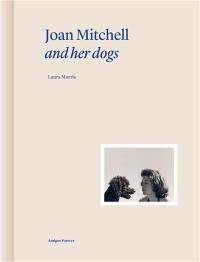 Joan Mitchell and her dogs