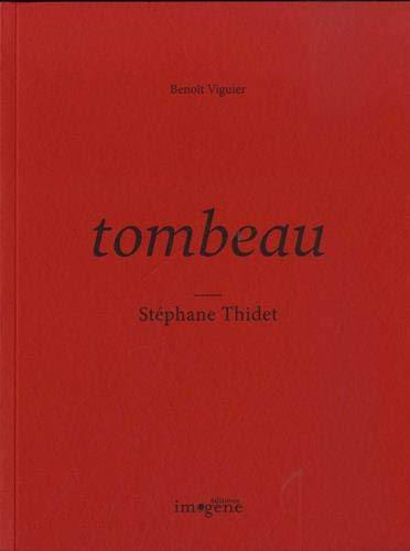 Tombeau. Vol. 3. Stéphane Thidet Tombeau. Vol. 3. Stéphane Thidet