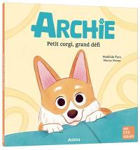 Archie : petit corgi, grand défi
