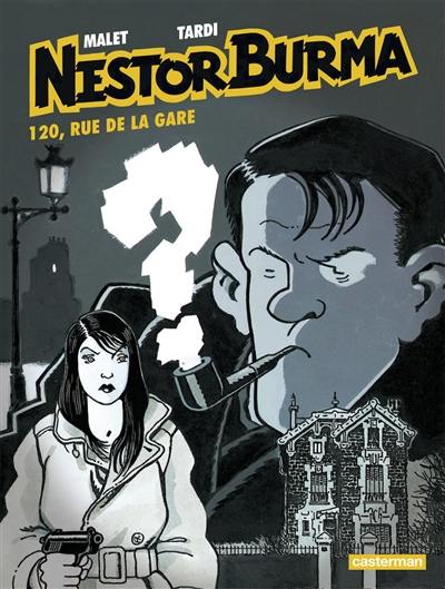 Nestor Burma. Vol. 2. 120, rue de la Gare Nestor Burma. Vol. 2. 120, rue de la Gare