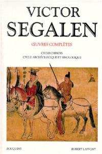 Oeuvres complètes. Vol. 2. Cycle chinois, cycle archéologique et sinologique