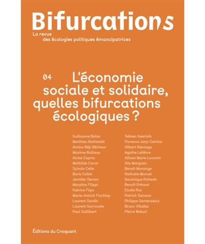 Bifurcation-s : la revue des écologies politiques émancipatrices, n° 4. L'économie sociale et solidaire, quelles bifurcations écologiques ?