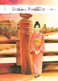 Destins parallèles : elle. Vol. 1