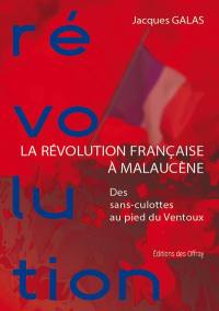 La Révolution française à Malaucène : des sans-culottes au pied du Ventoux