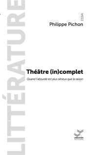 Théâtre (in)complet : quand l'absurde est plus sérieux que la raison