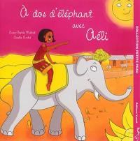 A dos d'éléphant avec Aéli A dos d'éléphant avec Aéli