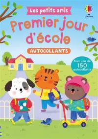Premier jour d'école : Les petits amis : dès 3 ans