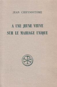 A une jeune veuve. Sur le mariage unique