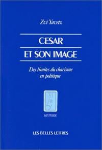 César et son image : des limites du charisme en politique
