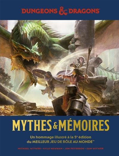 Dungeons & dragons : mythes & mémoires : un hommage illustré à la 5e édition du meilleur jeu de rôle au monde Dungeons & dragons : mythes & mémoires : un hommage illustré à la 5e édition du meilleur jeu de rôle au monde