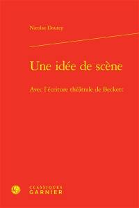 Une idée de scène : avec l'écriture théâtrale de Beckett