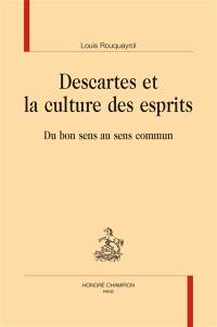 Descartes et la culture des esprits : du bon sens au sens commun