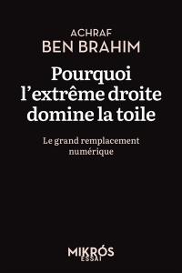 Pourquoi l'extrême droite domine la toile : le grand remplacement numérique