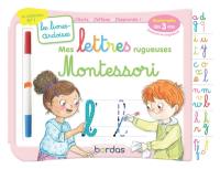 Mes lettres rugueuses Montessori : 3-6 ans