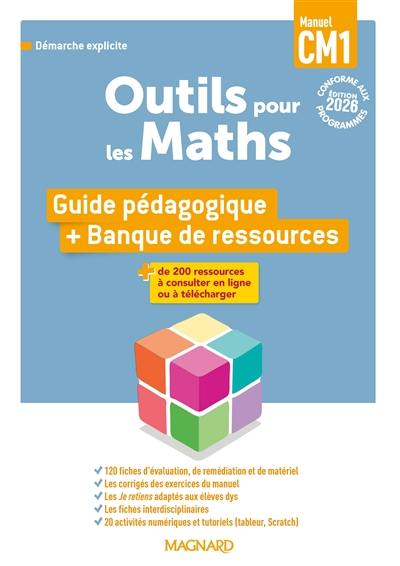 Outils pour les maths, manuel CM1 : guide pédagogique + banque de ressources