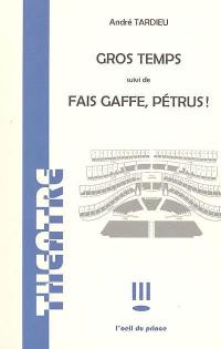 Gros temps. Fais gaffe, Pétrus !