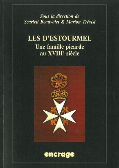 Les d'Estourmel : une famille picarde au XVIIIe siècle
