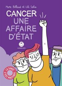 Cancer : une affaire d'Etat : la santé, c'est politique