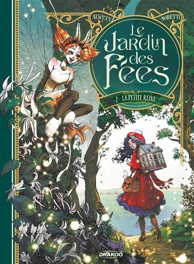 Le jardin des fées. Vol. 2. La petite reine Le jardin des fées. Vol. 2. La petite reine