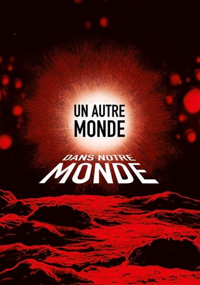 Un autre monde dans notre monde : évocation contemporaine du réalisme fantastique. Vol. 2 Un autre monde dans notre monde : évocation contemporaine du réalisme fantastique. Vol. 2