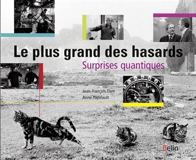 Le plus grand des hasards : surprises quantiques