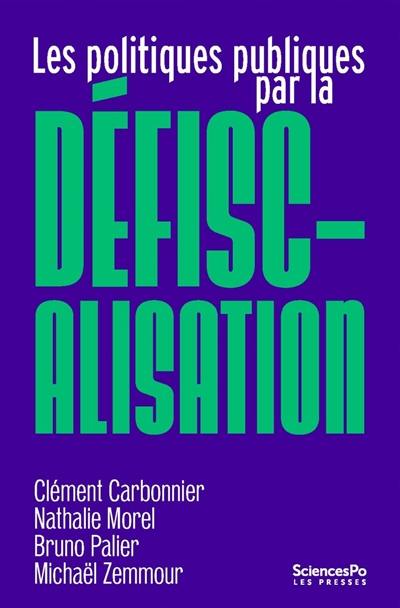 Les politiques publiques par la défiscalisation Les politiques publiques par la défiscalisation
