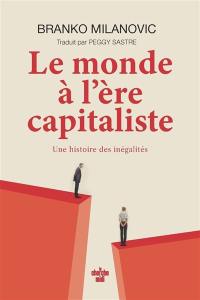 Le monde à l'ère capitaliste : une histoire des inégalités