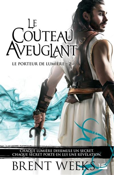 Le porteur de lumière. Vol. 2. Le couteau aveuglant Le porteur de lumière. Vol. 2. Le couteau aveuglant